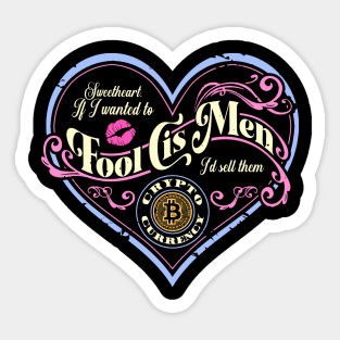 If I wanted to fool cis men, I'd sell them crypto (Pastel) Sticker